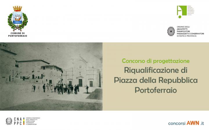 Pubblicato il concorso Riqualificazione Piazza Della Repubblica – Portoferraio sulla piattaforma concorsiawn.it